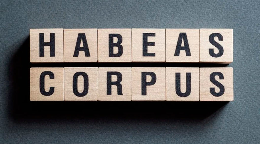 Habeas Corpus: Qué Es y Quién Puede Solicitarlo